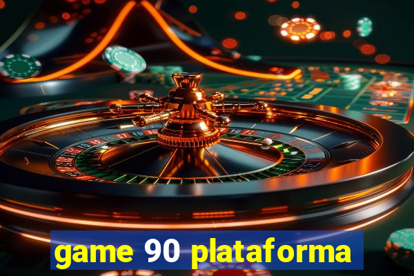 game 90 plataforma